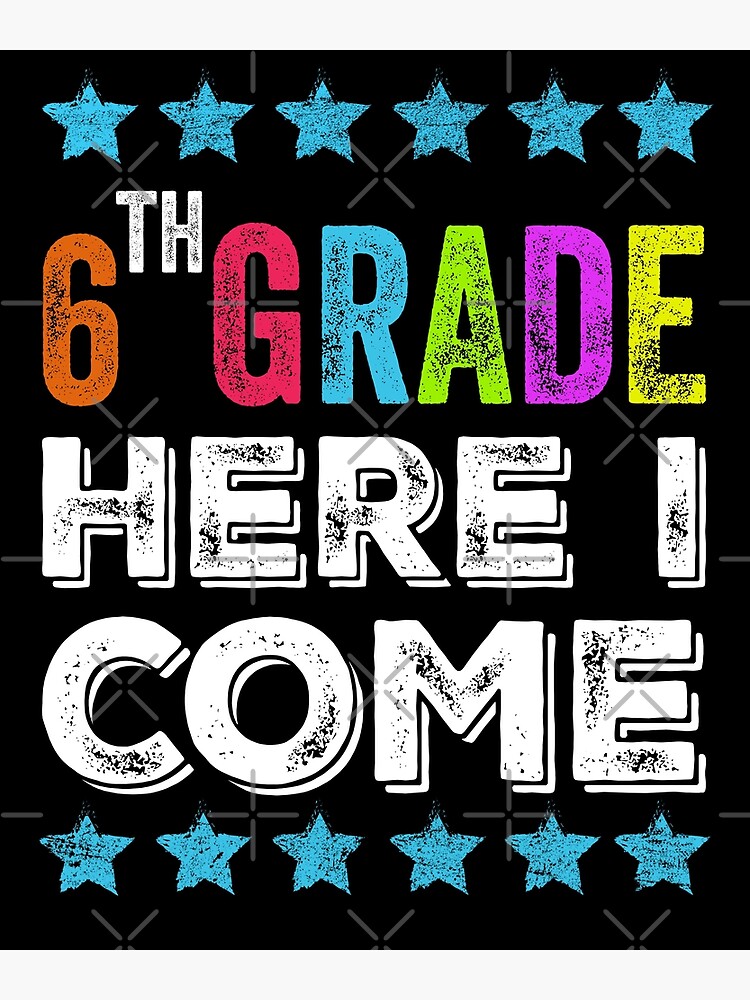  sixth Grade Here I Come Poster By Adilka Redbubble