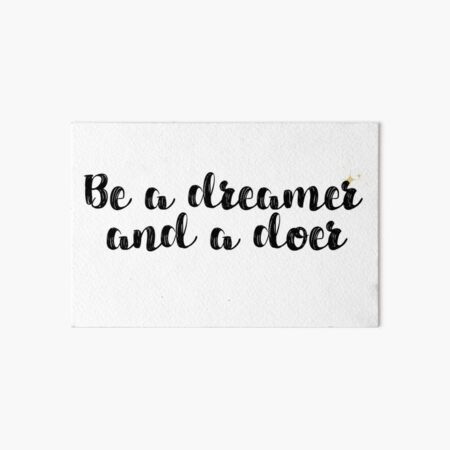 Dreamer and Doer Quote Art Board Print