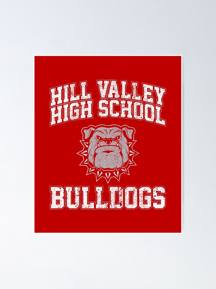 "Hill Valley High School Bulldogs (Variant)" Poster by huckblade Redbubble