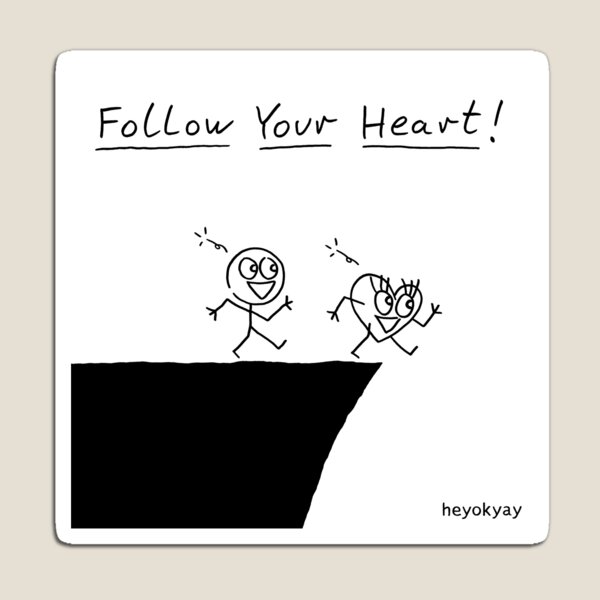 Follow Your Heart! Magnet