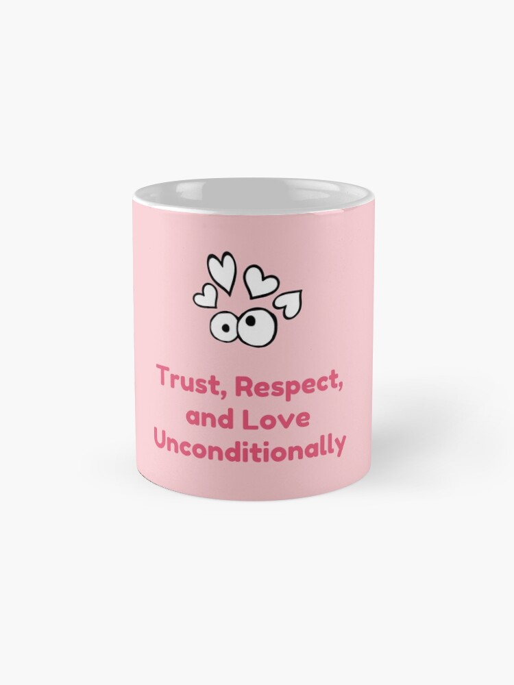 Alternate view of Trust, Respect, and Love Unconditionally - Pale Pink Coffee Mug