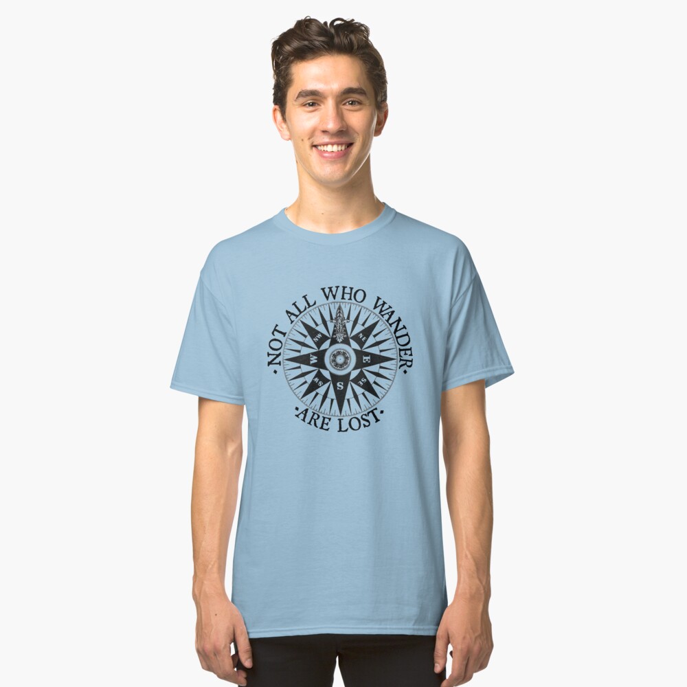 Nicht alle, die Wander Verloren sind, Adventure Travel Geschenke Classic T-Shirt