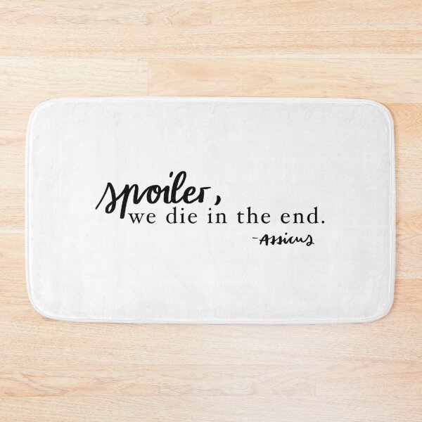 Item preview, Quote Atticus spoiler, we're in the end designed and sold by stckrGOD.