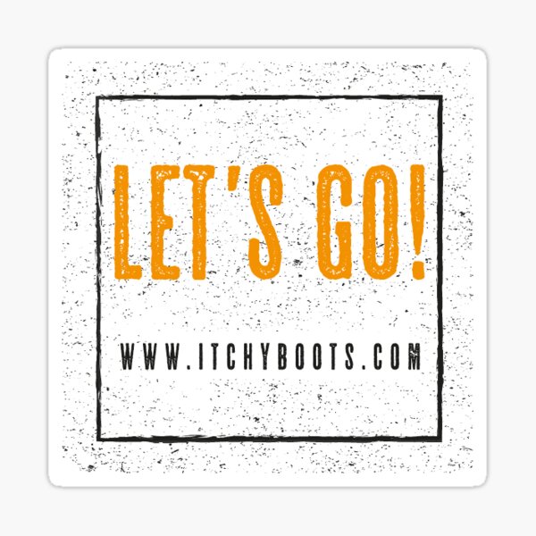 Itchy Boots - Let's GO! Sticker