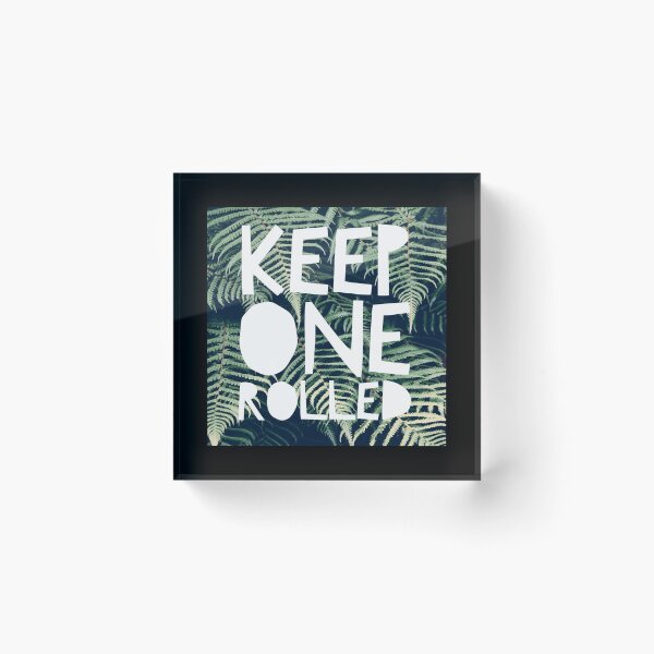 Item preview, Keep One Rolled! designed and sold by officialartzzz.