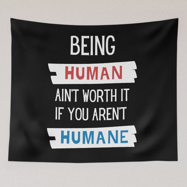 Item preview, Being Human, Being Humane designed and sold by Legit Hooligan.