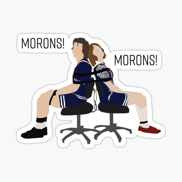 Morons! Stranger Things Sticker by clairefromke