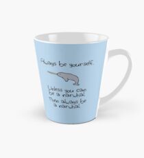 Taza cónica Sé siempre tú mismo, a menos que puedas ser un narval