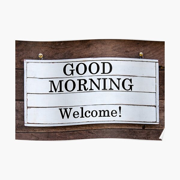 Good Morning Sign Posters Redbubble