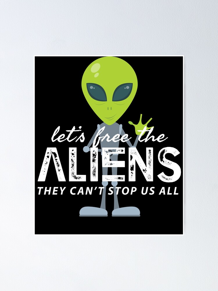 Let's Free The Aliens - Storm Area 51 - Funny Humor Alien Lover Quote Saying - They Can't Stop Us All Let's Free The Aliens - Storm Area 51 - Funny Humor Alien Lover Quote Saying - They Can't Stop Us All