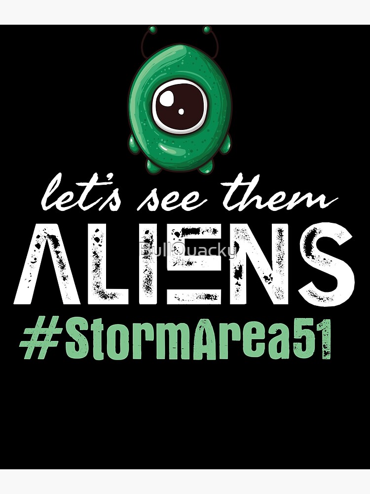 Lets See Them Aliens One Eye Alien Cartoon Funny Storm Area 51