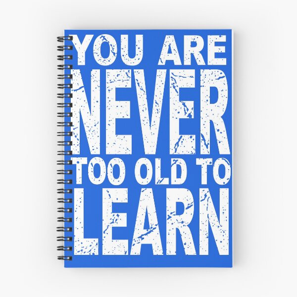 Item preview, You are never too old to learn designed and sold by barmalisiRTB.