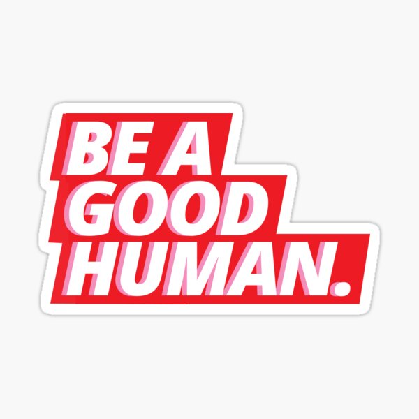 Item preview, BE A GOOD HUMAN designed and sold by Goodside  Design Co.