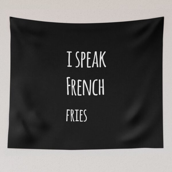 Item preview, I Speak French Fries designed and sold by ZachTheDesigner.