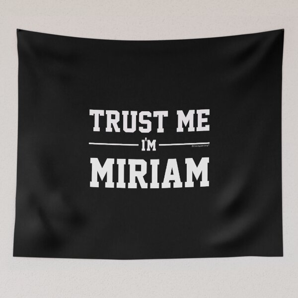 Artikelvorschau, Trust Me Im MIRIAM. Cool Gift Idea For Friends entworfen und verkauft von CoolApparelShop.