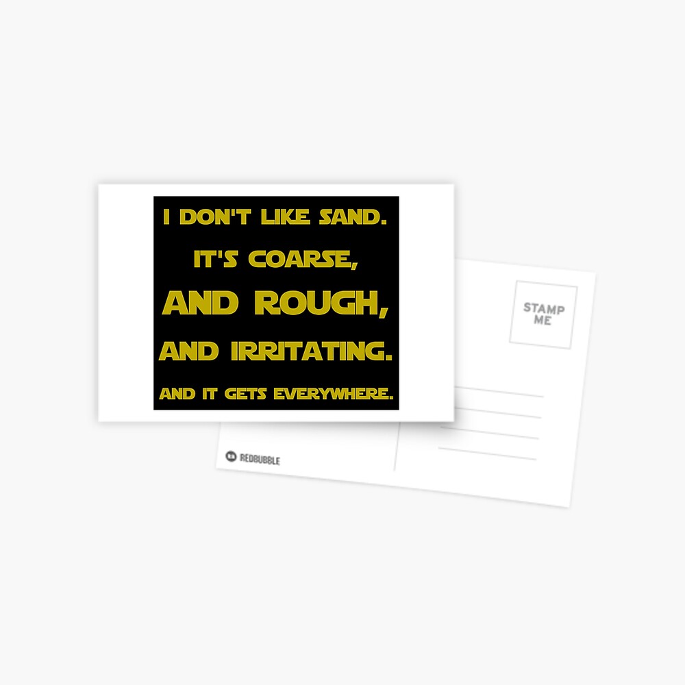 Anakin Skywalker Sand Quote I Don't Like Sand Quote - Anakin Skywalker: Star Wars" Postcard By  Sci-Fi-Nerd | Redbubble