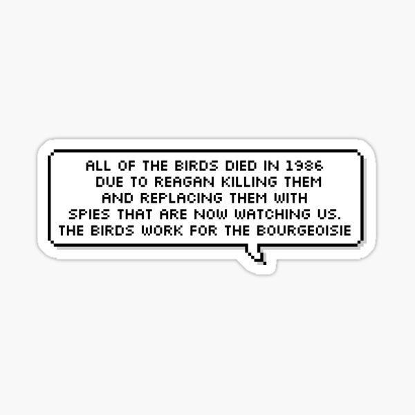 The Birds Work for the Bourgeoisie  Sticker
