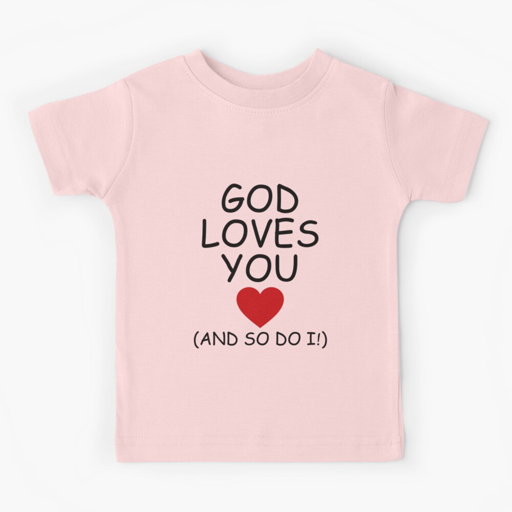 god loves you shirt