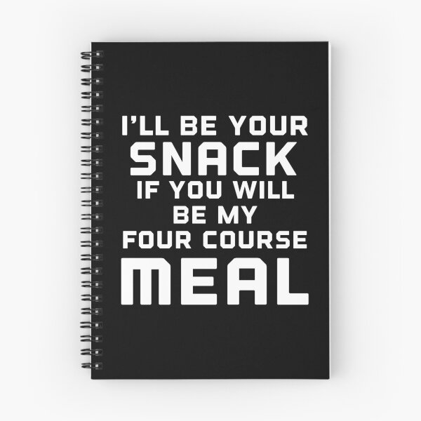 Item preview, I Will Be Your Snack If You Will Be My Four Course Meal product designed and sold by NoveltyMerch.