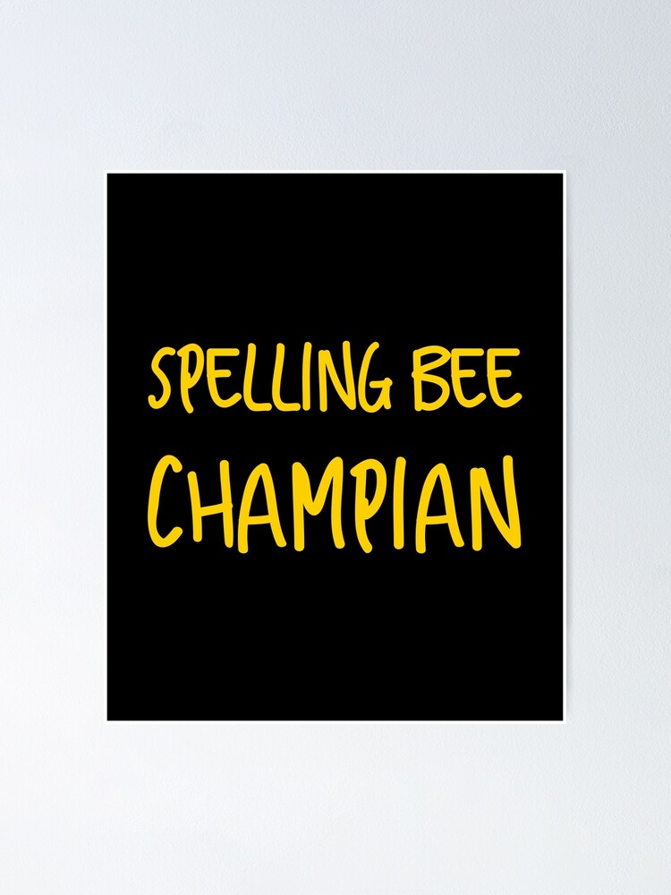 Spelling Bee Champian Ironic Funny Misspelled Champion Design Poster For Sale By Noveltymerch 