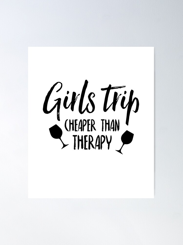 Girls Trip is Cheaper than Therapy- 12 oz Powder Coated Etched