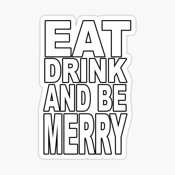 eat drink and be merry t shirt