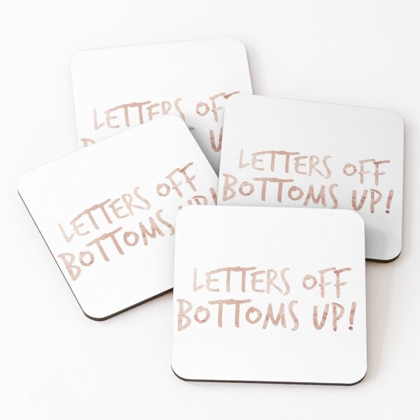 Item preview, Letters off, Bottoms up! - Sorority Sisters Saying designed and sold by izzyL.