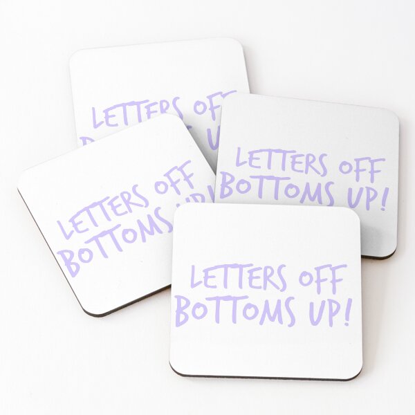 Item preview, Letters off, Bottoms up! - Sorority Sisters Saying designed and sold by izzyL.