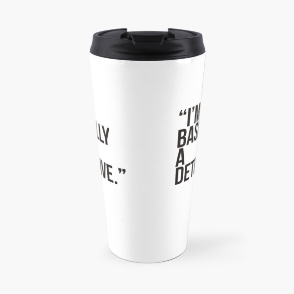 i am basically a detective Travel Mug