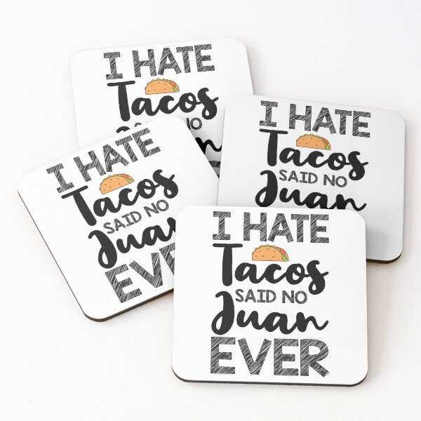 Item preview, I Hate Tacos Said No Juan Ever designed and sold by kamrankhan.