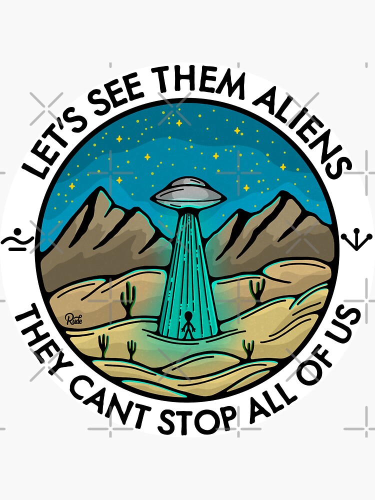 Storm Area 51 Let's See Them Aliens by rudedesigns
