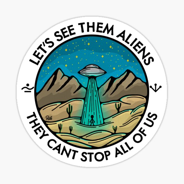 Storm Area 51 Let's See Them Aliens Sticker