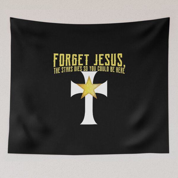 Item preview, Forget Jesus The Stars Died For You - Science Astronomy Geek designed and sold by PrintPress.