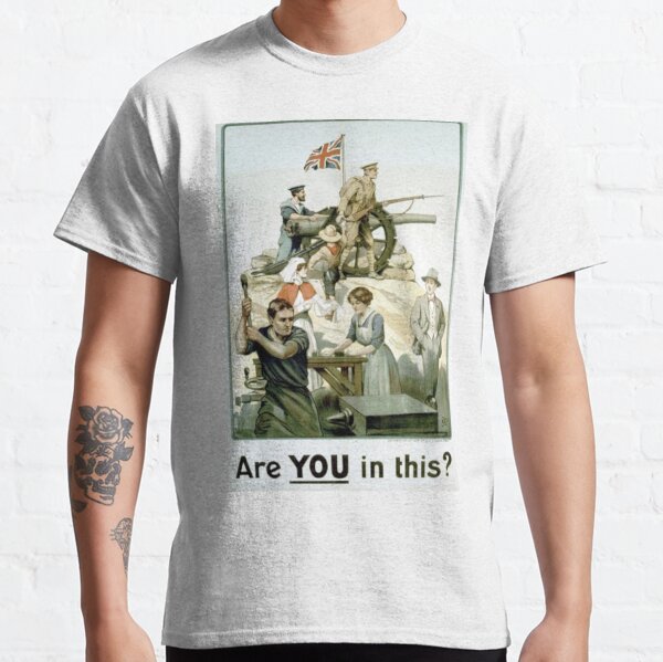 #Propaganda #posters of the First World War #Агитационные #плакаты Первой мировой войны Classic T-Shirt