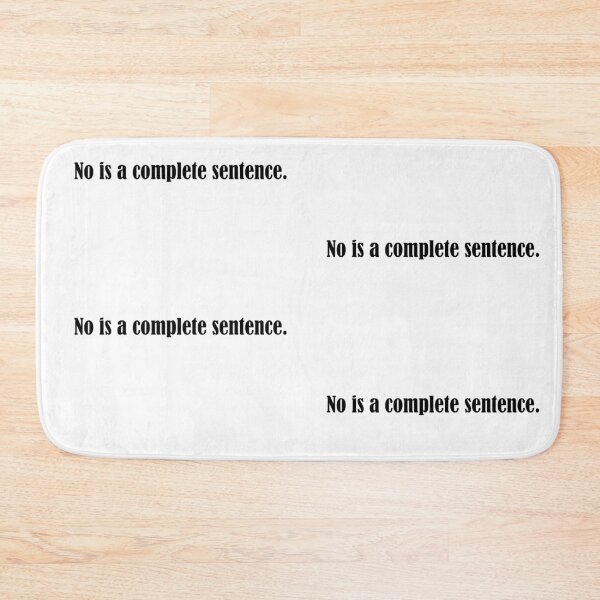 Item preview, No is a complete sentence. designed and sold by Phyllis Njoroge.