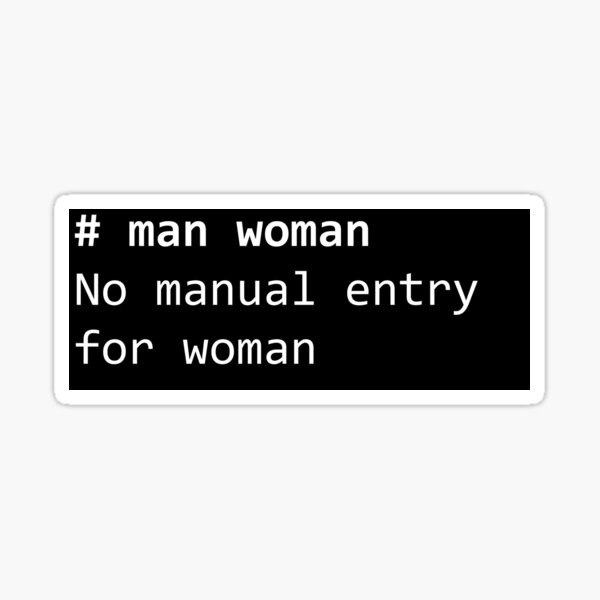 Man Woman No Manual Entry Found For Woman Linux Terminal Joke Sticker For Sale By 0268