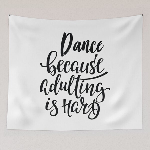 Item preview, Dance Because Adulting Is Hard Best Dancer Ever. Dance Life. designed and sold by ProjectX23.