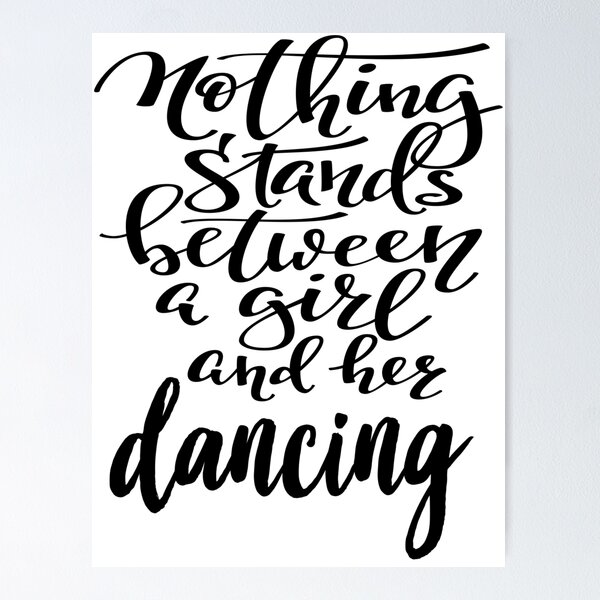 Item preview, Nothing Stands Between A Girl And Her Dance . Best Dancer Ever. Dance Life. designed and sold by ProjectX23.