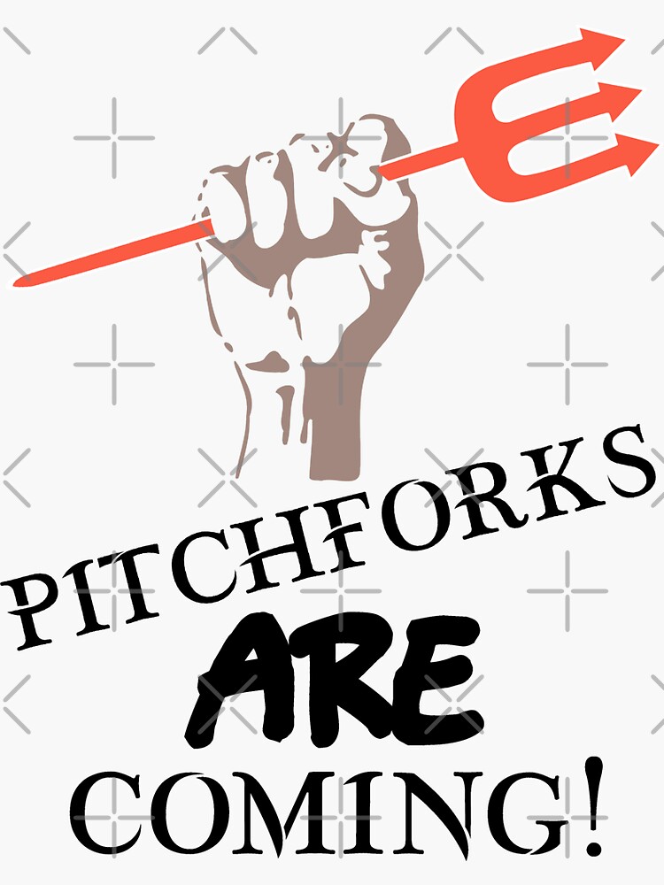 "Pitchforks Are Coming" Sticker by CharJens Redbubble