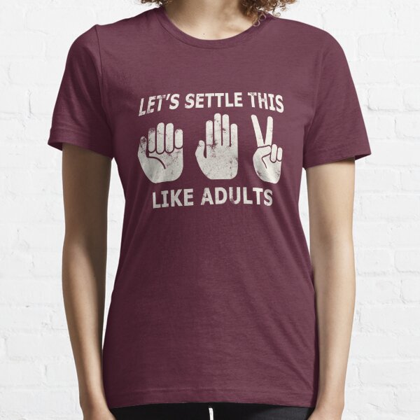 Let's Settle This Like Adults Essential T-Shirt