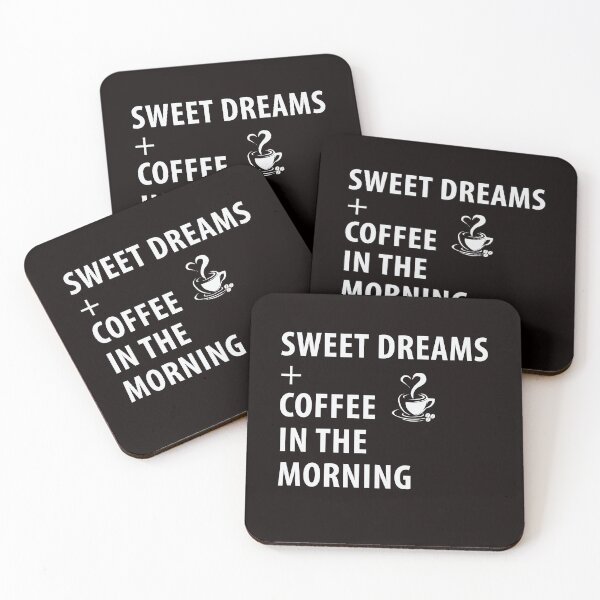 Item preview, Sweet Dreams And Coffee In The Morning designed and sold by teegear.