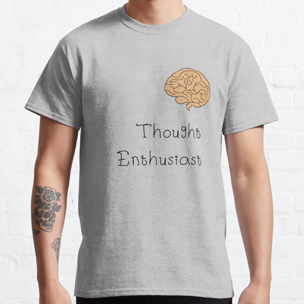 'Thought Enthusiast' by Hannah Stringer (Stringer Things) Classic T-Shirt