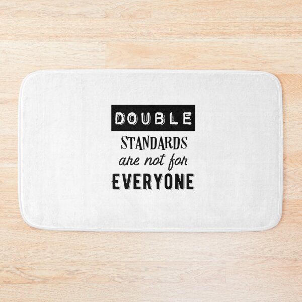 Item preview, Double Standards Are Not For Everyone  designed and sold by gsproductsgs.