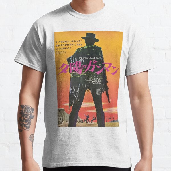 For A Few More Dollars Japanese Movie Classic T-Shirt