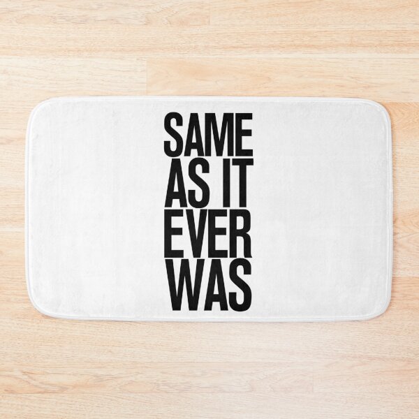 Item preview, SAME AS IT EVER WAS designed and sold by Ximoc.
