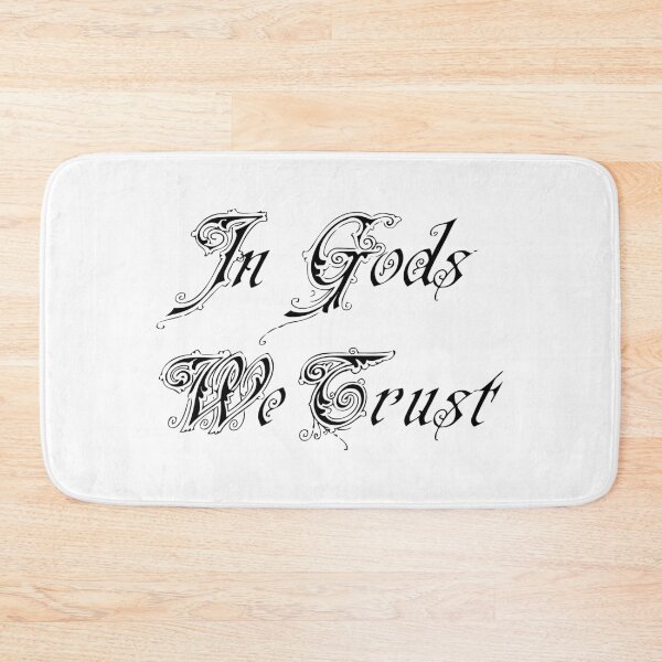 Item preview, In Gods We Trust designed and sold by Cleave.