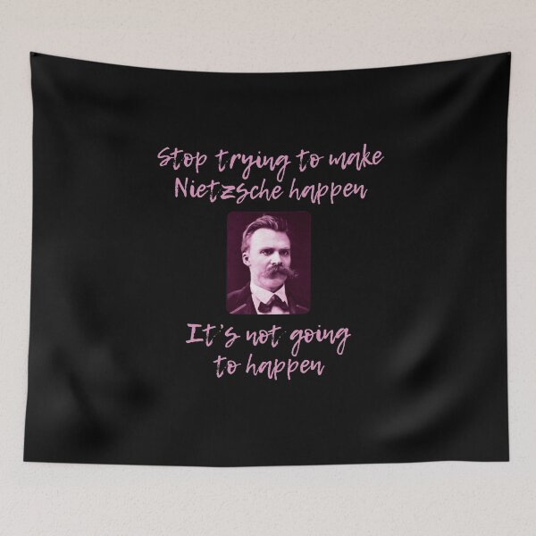 Item preview, Stop trying to make Nietzsche happen designed and sold by Bardly-Legal.