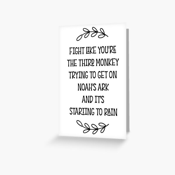 Fight like the 3rd monkey Greeting Card