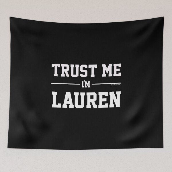 Aperçu de l'œuvre Trust Me Im LAUREN. Cool Gift Idea For Friends créée et vendue par CoolApparelShop.