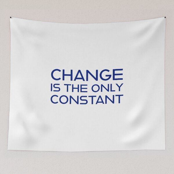 Item preview, change is the only constant designed and sold by Inspirationmotivation.